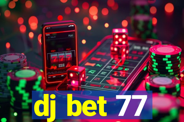 dj bet 77